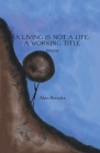 A Living is Not a Life: A Working Title Cover Image