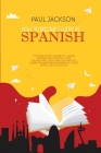 How to Become Fluent In Spanish: Exciting Short Stories to Learn Spanish and Improve Your Vocabulary. Easy and Fun Ways to Learn Spanish for Beginners Cover Image