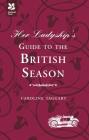 Her Ladyship's Guide to the British Season Cover Image