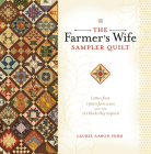 The Farmer's Wife Sampler Quilt: Letters from 1920s Farm Wives and the 111 Blocks They Inspired By Laurie Aaron Hird Cover Image