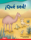 ¡Qué sed! (Literary Text) By Alexandria Gold, Alexandria Gold (Illustrator) Cover Image