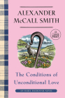 The Conditions of Unconditional Love: An Isabel Dalhousie Novel (15) (Isabel Dalhousie Series) By Alexander McCall Smith Cover Image