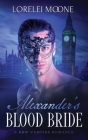 Alexander's Blood Bride: A BBW Vampire Romance By Lorelei Moone Cover Image