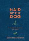 Hair of the Dog: 80 Hangover Cocktails and Cures Cover Image
