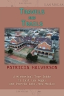 Travels and Trails: A Historical Tour Guide to East Las Vegas and Storrie Lake, New Mexico Cover Image