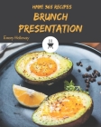 Hmm! 365 Brunch Presentation Recipes: A Brunch Presentation Cookbook to Fall In Love With By Emory Holloway Cover Image