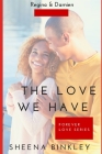 The Love We Have By Artessa Michele (Editor), Sheena Binkley Cover Image