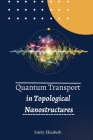 Quantum Transport in Topological Nanostructures Cover Image