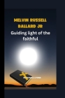 Melvin Russell Ballard Jr.: Guiding light of the faithful Cover Image