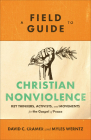Field Guide to Christian Nonviolence By David C. Cramer, Myles Werntz Cover Image