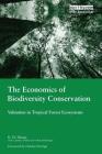 The Economics of Biodiversity Conservation: Valuation in Tropical Forest Ecosystems Cover Image