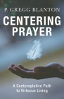 Centering Prayer: A Contemplative Path to Virtuous Living Cover Image