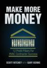 Make More Money: 12 Profit Pillars for HVAC Contractor Success Cover Image