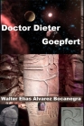 Doctor Dieter Goepfert By Walter Elías Álvarez Bocanegra Cover Image