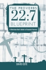 The Proverbs 22: 7 Blueprint: A Christian Dad's Guide to Financial Success By David Cote Cover Image