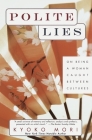 Polite Lies: On Being a Woman Caught Between Cultures Cover Image