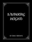 Wuthering Heights by Emily Bronte By Emily Brontë Cover Image