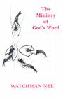 Ministry of Gods Word By Watchman Nee, Stephen Kaung (Translator) Cover Image