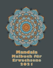 Mandala Malbuch für Erwachsene 2021 Cover Image