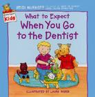 What to Expect When You Go to the Dentist By Heidi Murkoff, Laura Rader (Illustrator) Cover Image
