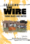 Cracking The Wire During Black Lives Matter By Ronda Racha Penrice (Editor) Cover Image