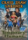 Temporary Humans (Temporary Magic #3) By Craig Shaw Gardner Cover Image