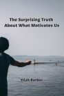 The Surprising Truth About What Motivates Us By Ellah Barber Cover Image