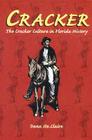 Cracker: Cracker Culture in Florida History By Dana M. Ste Claire Cover Image