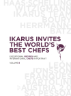 Ikarus Invites the World's Best Chefs: Exceptional Recipes and International Chefs in Portrait: Volume 8 By Martin Klein, Uschi Korda (Other) Cover Image