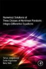 Numerical Solutions of Three Classes of Nonlinear Parabolic Integro-Differential Equations Cover Image