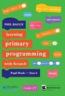 Teaching Primary Programming with Scratch Pupil Book Year 6 By Phil Bagge Cover Image