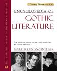 Encyclopedia of Gothic Literature: The Essential Guide to the Lives and Works of Gothic Writers (Literary Movements) By Mary Ellen Snodgrass Cover Image
