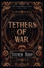 Tethers of War By Steven Rudy Cover Image