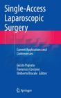 Single-Access Laparoscopic Surgery: Current Applications and Controversies Cover Image