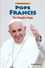Pope Francis: The People's Pope (Influential Latinos) By Richard Worth Cover Image