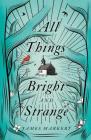 All Things Bright and Strange Cover Image
