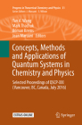 Concepts, Methods and Applications of Quantum Systems in Chemistry and Physics: Selected Proceedings of Qscp-XXI (Vancouver, Bc, Canada, July 2016) (Progress in Theoretical Chemistry and Physics #31) By Yan A. Wang (Editor), Mark Thachuk (Editor), Roman Krems (Editor) Cover Image