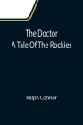 The Doctor A Tale Of The Rockies Cover Image