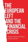 The European Left and the Financial Crisis By Michael Holmes (Editor), Knut Roder (Editor) Cover Image