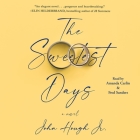 The Sweetest Days By John Hough, Amanda Carlin (Read by), Fred Sanders (Read by) Cover Image