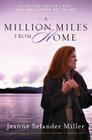 A Million Miles from Home By Jeanne Selander Miller Cover Image