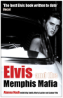Elvis and the Memphis Mafia By Alanna Nash Cover Image