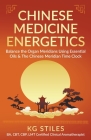 Chinese Medicine Energetics: Balance Organ Meridians Using Essential Oils & The Chinese Meridian Time Clock Cover Image
