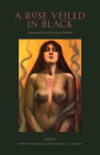 A Rose Veiled in Black: Art and Arcana of Our Lady Babalon (Western Esotericism in Context) By Robert Fitzgerald (Editor), Daniel A. Schulke (Editor), Manon Hedenborg White (Contribution by) Cover Image