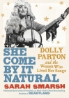 She Come By It Natural: Dolly Parton and the Women Who Lived Her Songs Cover Image