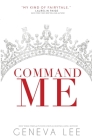 Command Me (Royals Saga #1) By Geneva Lee Cover Image