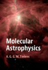 Molecular Astrophysics By A. G. G. M. Tielens Cover Image