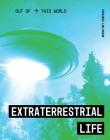 Extraterrestrial Life (Out of This World) By Virginia Loh-Hagan Cover Image