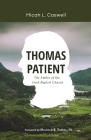 Thomas Patient: The Father of the Irish Baptist Church By Micah L. Caswell, Malcolm B. Yarnell (Foreword by) Cover Image