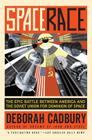 Space Race: The Epic Battle Between America and the Soviet Union for Dominion of Space Cover Image